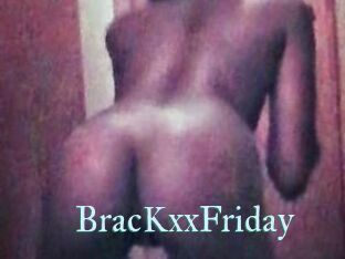 BracKxxFriday
