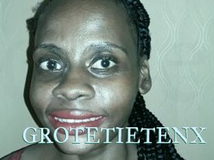 GROTETIETENX