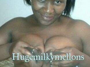 Hugemilkymellons