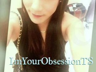 ImYourObsessionTS