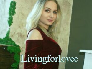 Livingforlovee