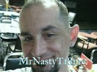 MrNastyT18me
