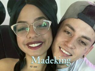 Madeking