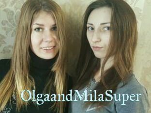 OlgaandMilaSuper