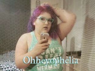 Ohheyophelia
