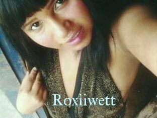 Roxiiwett