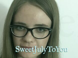 SweetJulyToYou