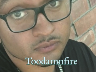 Toodamnfire